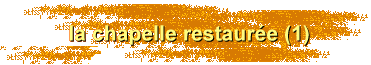 la chapelle restaure (1)