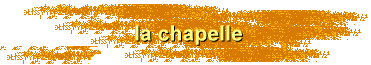 la chapelle